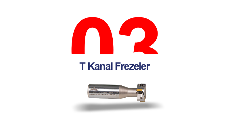 T Kanal Frezeleme